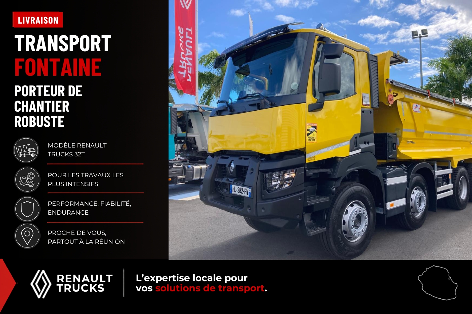 Porteur de chantier Renault Trucks 8x4 de 32 tonnes avec benne jaune remis à l'équipe de Transport Fontaine à La Réunion